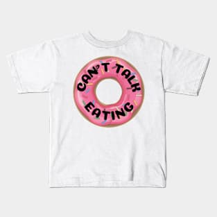 Can't talk eating donuts Kids T-Shirt